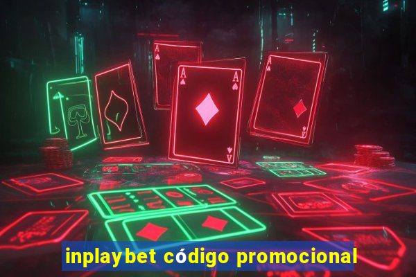 inplaybet código promocional