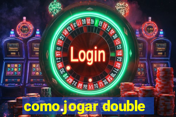 como.jogar double