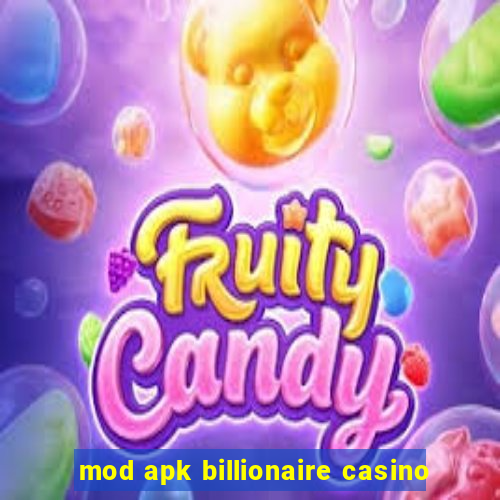 mod apk billionaire casino