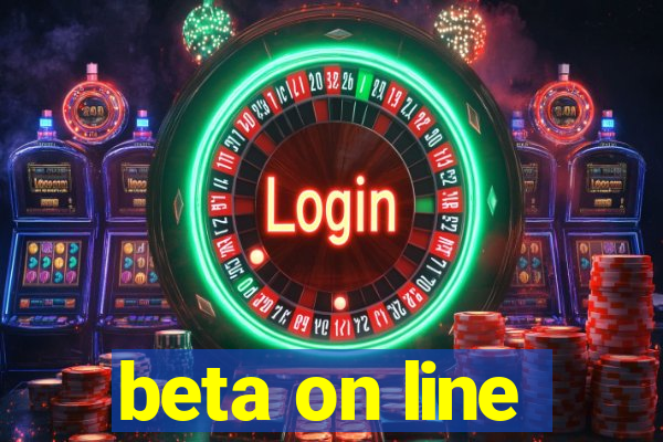 beta on line