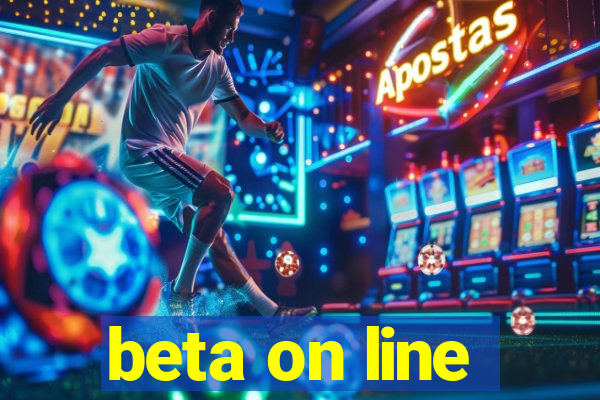 beta on line