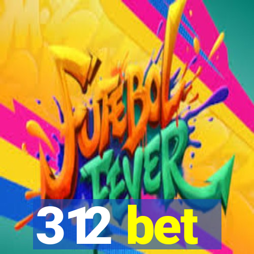 312 bet