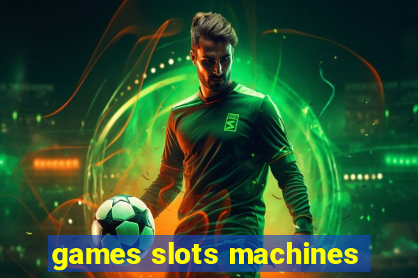 games slots machines