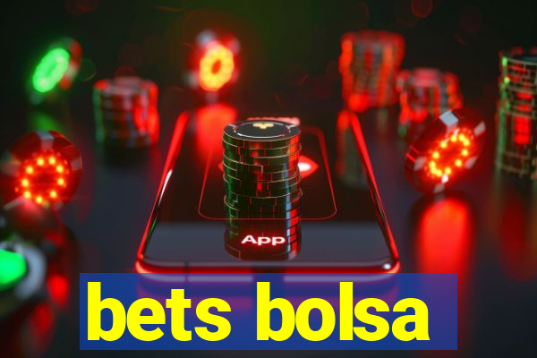 bets bolsa