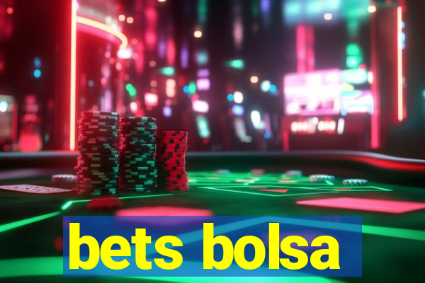 bets bolsa