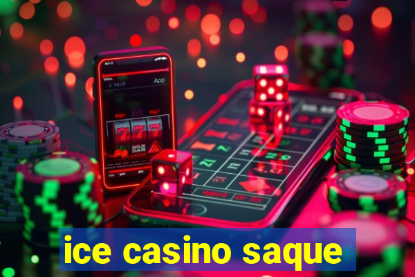 ice casino saque