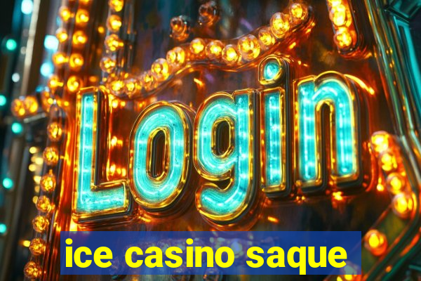 ice casino saque