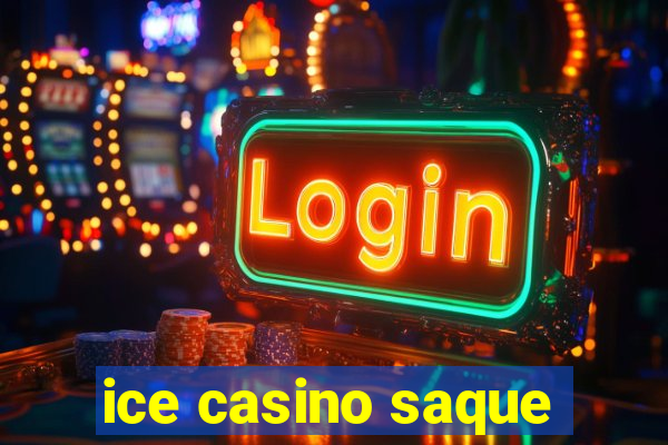 ice casino saque