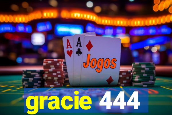 gracie 444