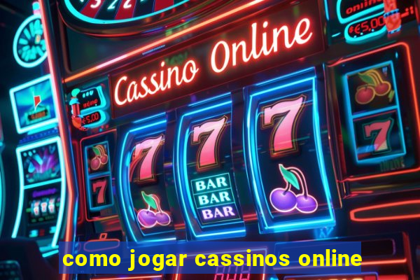 como jogar cassinos online