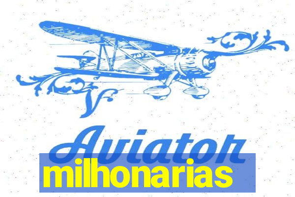 milhonarias