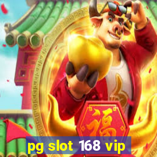 pg slot 168 vip