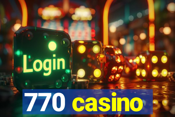 770 casino