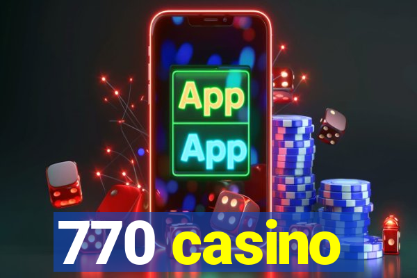 770 casino