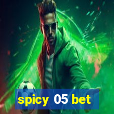 spicy 05 bet