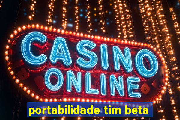 portabilidade tim beta