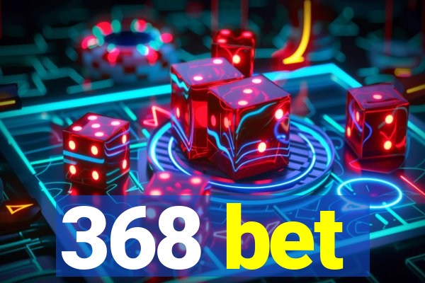 368 bet