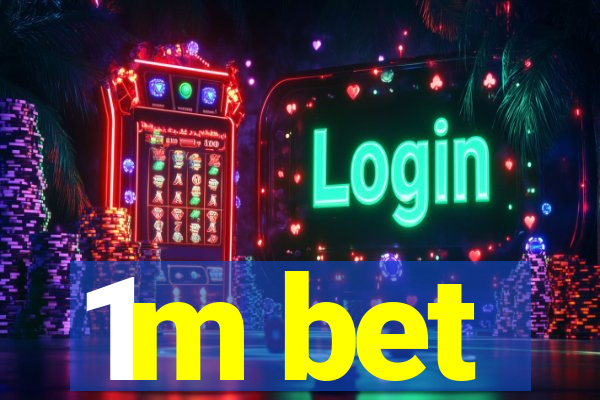 1m bet