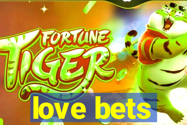 love bets