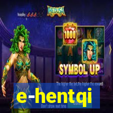 e-hentqi