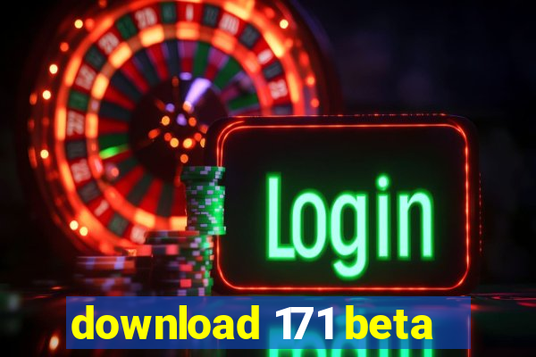 download 171 beta