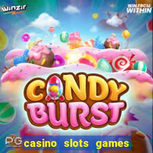 casino slots games for free