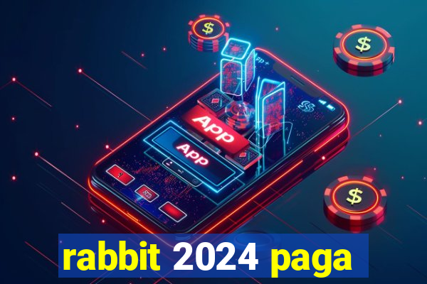 rabbit 2024 paga