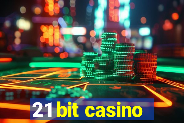 21 bit casino