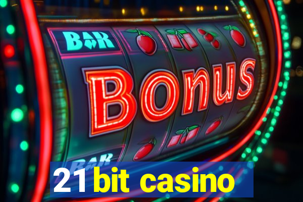 21 bit casino