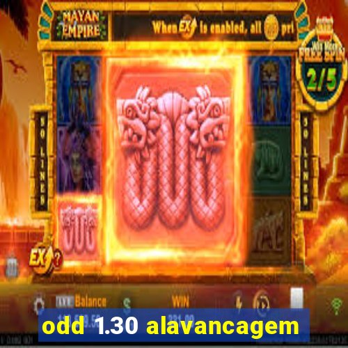 odd 1.30 alavancagem