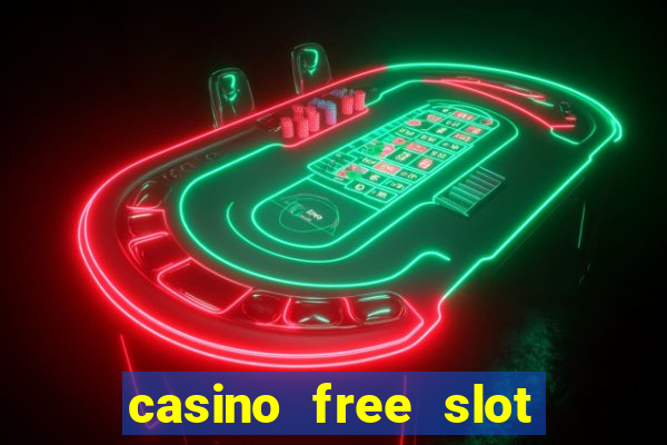 casino free slot machine games