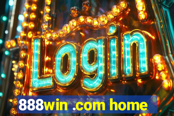 888win .com home