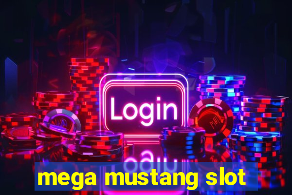 mega mustang slot