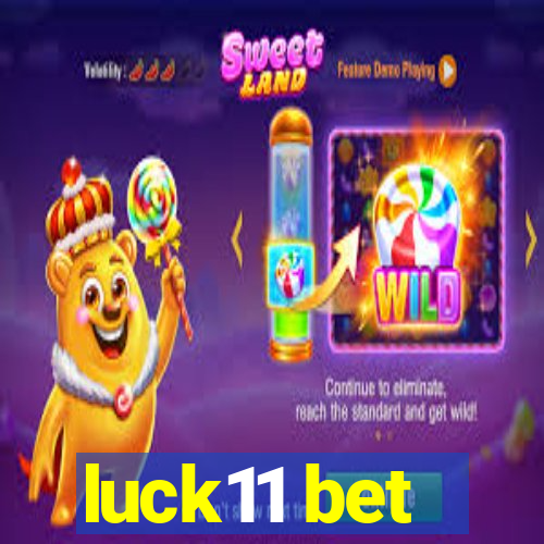 luck11 bet