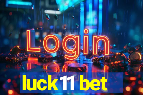 luck11 bet