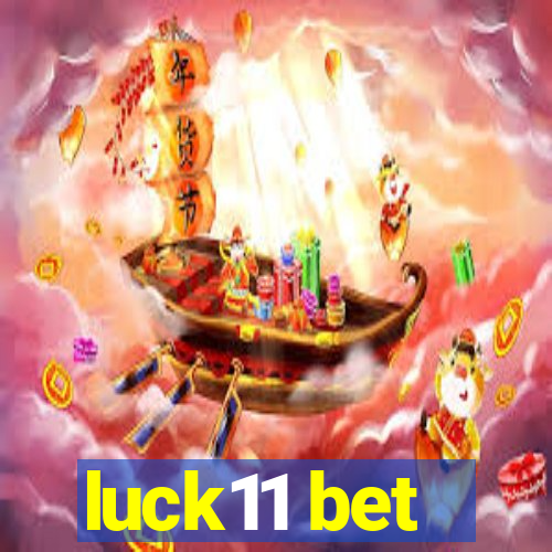 luck11 bet