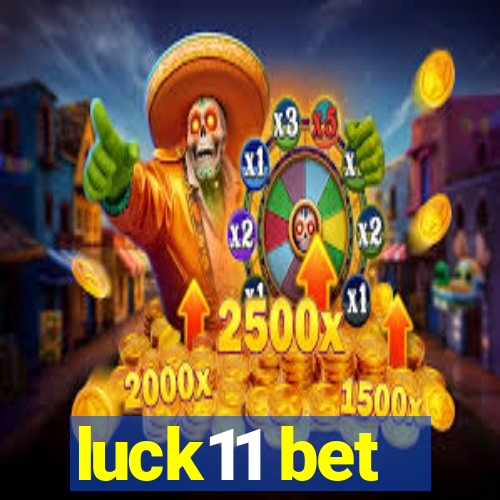 luck11 bet