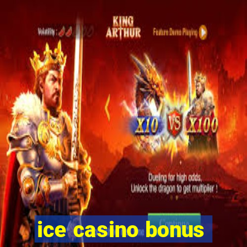 ice casino bonus