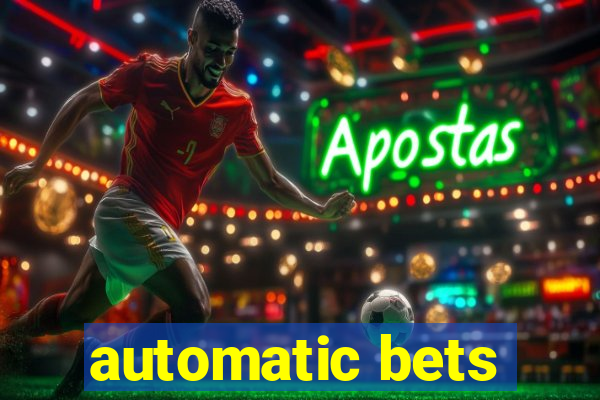 automatic bets