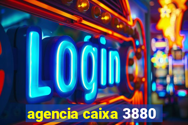 agencia caixa 3880