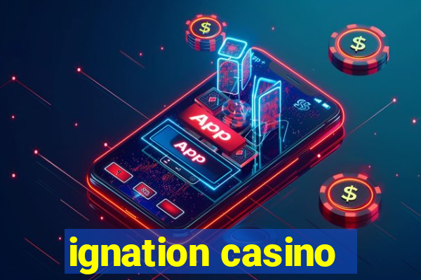 ignation casino