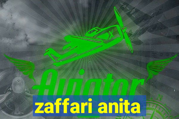 zaffari anita