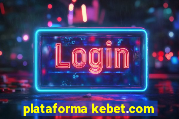 plataforma kebet.com