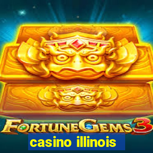 casino illinois