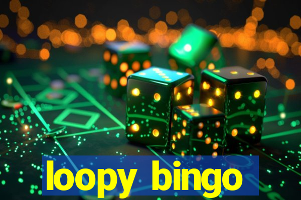 loopy bingo