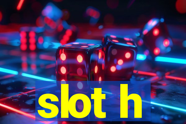 slot h