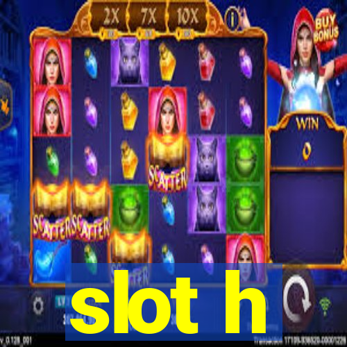 slot h