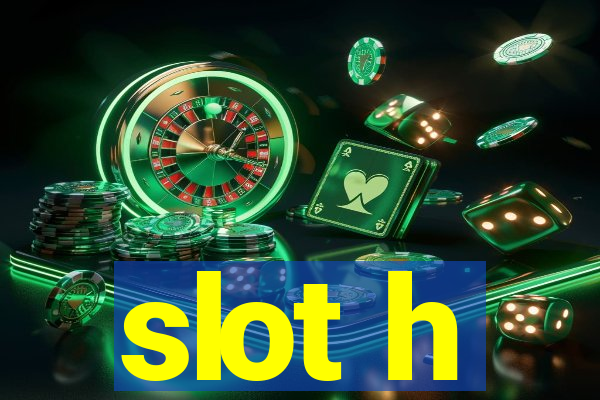 slot h