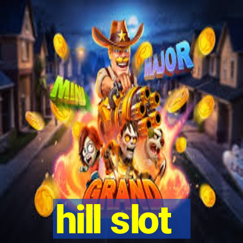 hill slot