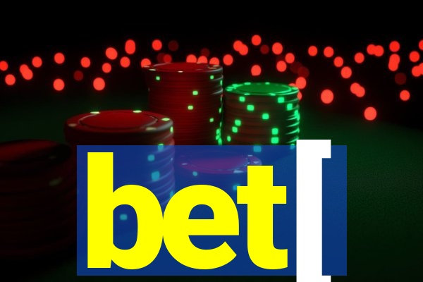 bet[